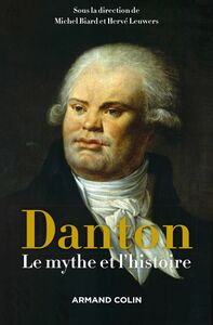 Danton Le mythe et l'histoire