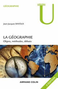 La géographie -  3e éd. Objet, méthodes, débats
