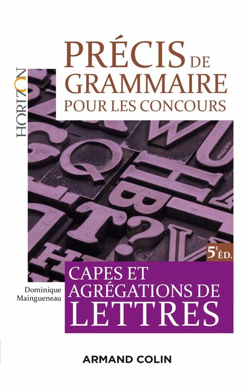 Précis de grammaire pour les concours - 5e éd. Capes et Agrégation de Lettres