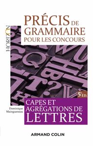 Précis de grammaire pour les concours - 5e éd. Capes et Agrégation de Lettres