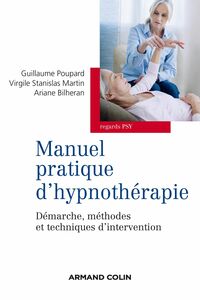 Manuel pratique d'hypnothérapie Démarche, méthodes et techniques d'intervention