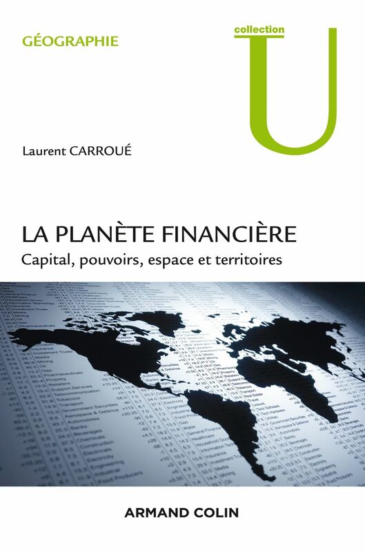 La planète financière Capital, pouvoirs, espace et territoires
