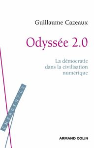 Odyssée 2.0 La démocratie dans la civilisation numérique