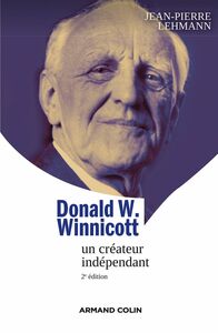 Donald W. Winnicott Un créateur indépendant