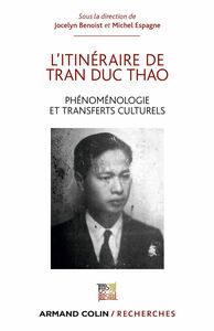 L'itinéraire de Tran Duc Thao Phénoménologie et transfert culturel / Phénoménologie et matérialisme dialectique