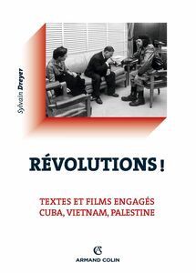 Révolutions ! Textes et films engagés - Cuba, Vietnam, Palestine
