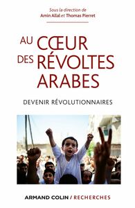 Au coeur des révoltes arabes Devenir révolutionnaires