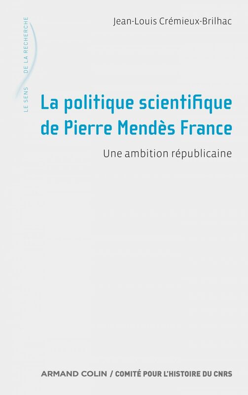 La politique scientifique de Pierre Mendès France Une ambition républicaine