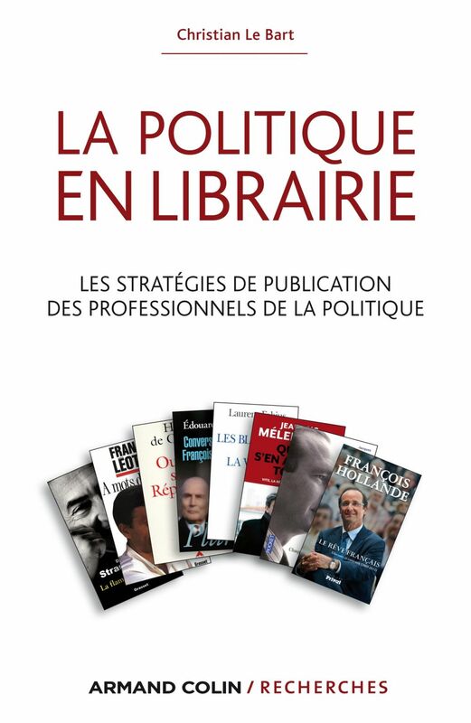 La politique en librairie Les stratégies de publication des professionnels de la politique