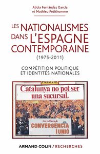 Les nationalismes dans l'Espagne contemporaine (1975-2011) Compétition politique et identités nationales