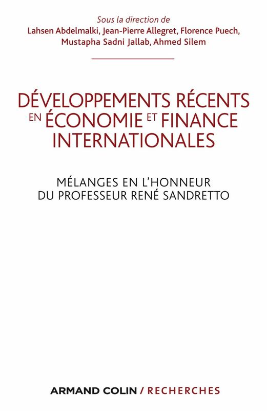 Développements récents en économie et finances internationales Mélanges en l'honneur du Professeur René Sandretto