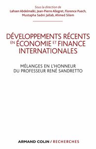 Développements récents en économie et finances internationales Mélanges en l'honneur du Professeur René Sandretto
