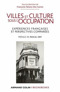 Villes et culture sous l'Occupation Expériences françaises et perspectives comparées