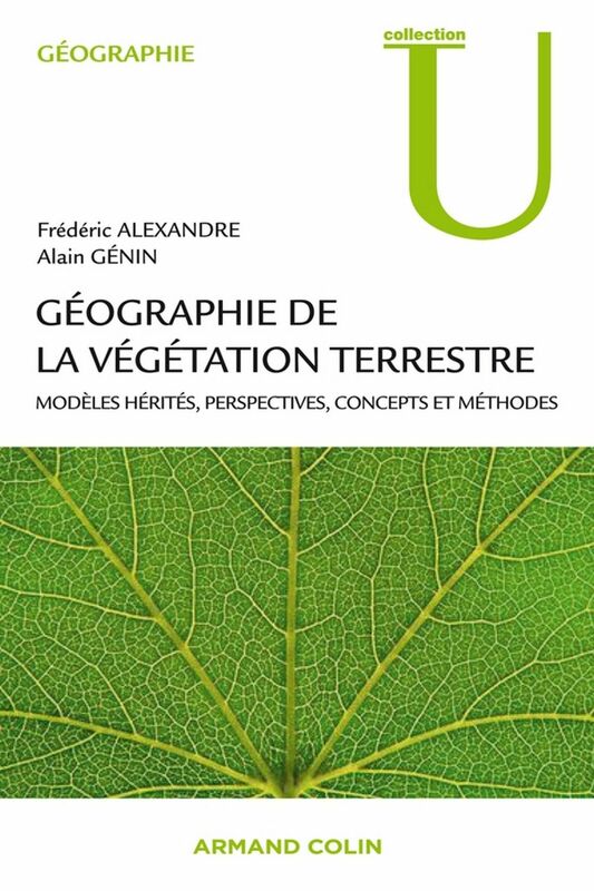 Géographie de la végétation terrestre Modèles hérités, perspectives, concepts et méthodes