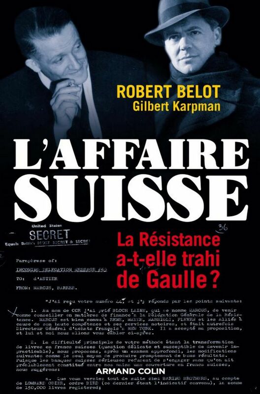 L'Affaire suisse La Résistance a-t-elle trahi de Gaulle ?