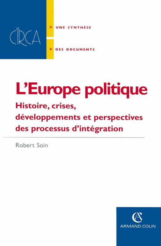 L' Europe politique Histoire, crises, développements et perspectives des processus d'intégration