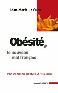 Obésité, le nouveau mal français Pour une réponse politique à un fléau social