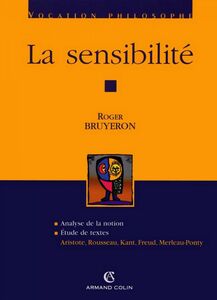La sensibilité Aristote, Rousseau, Kant, Freud, Merleau-Ponty