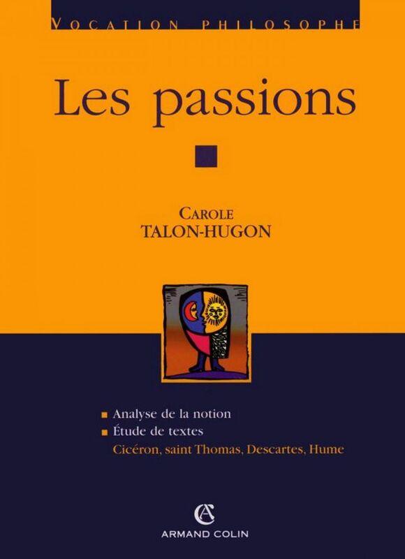 Les passions Cicéron, saint Thomas, Descartes, Hume