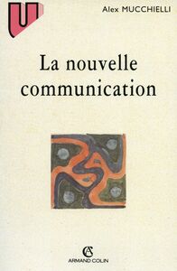 La nouvelle communication Épistemologie des sciences de l'information-communication