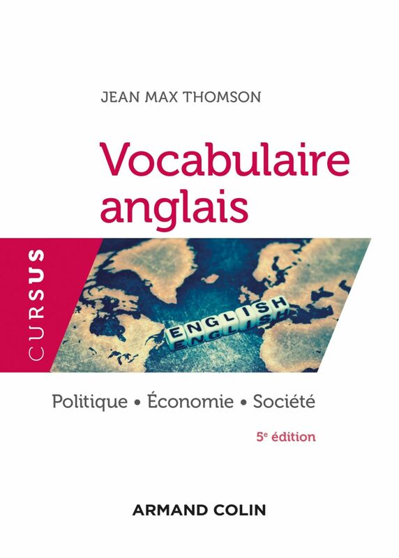 Vocabulaire anglais - 5e éd. Politique - Économie - Société