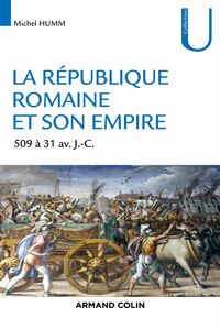 La République romaine et son empire De 509 av. à 31 av. J.-C.