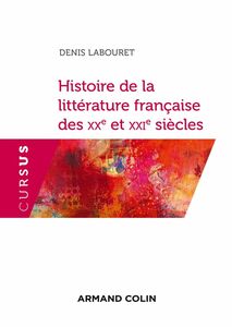 Histoire de la littérature française des XXe et XXIe siècles Histoire, courants, tendances