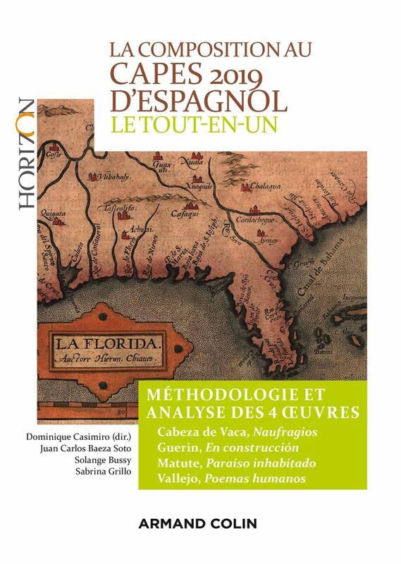La composition au CAPES 2019 d'espagnol  - Le tout-en-un Méthodologie et analyse des 4 oeuvres - Cabeza de Vaca -  Guerin -  Matute - Vallejo