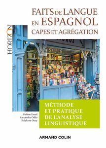 Faits de langue en espagnol : méthode et pratique de l'analyse linguist - 2e éd. Capes/Agrégation Espagnol
