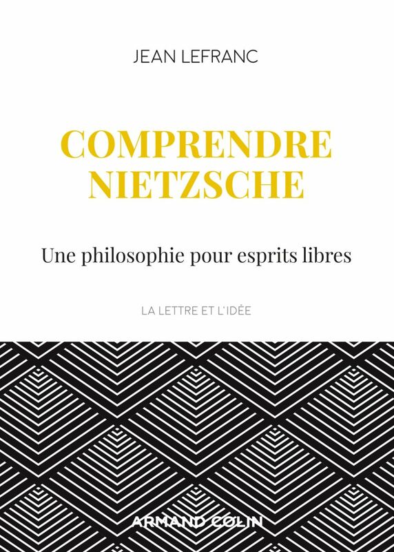 Comprendre Nietzsche Une philosophie pour esprits libres
