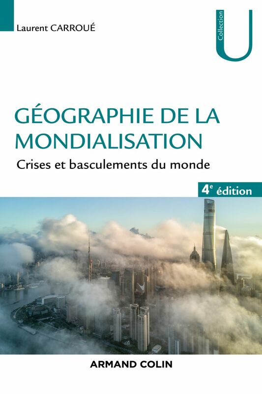 Géographie de la mondialisation - 4e éd. Crises et basculements du monde