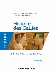 Histoire des Gaules - 6e ed. VIe s. av. J.-C. - VIe s. ap. J.-C.