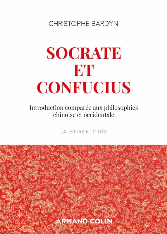 Socrate et Confucius Introduction comparée aux philosophies chinoises et occidentales