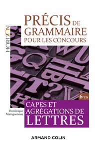 Précis de grammaire pour les concours - 6e éd. Capes et Agrégations de Lettres