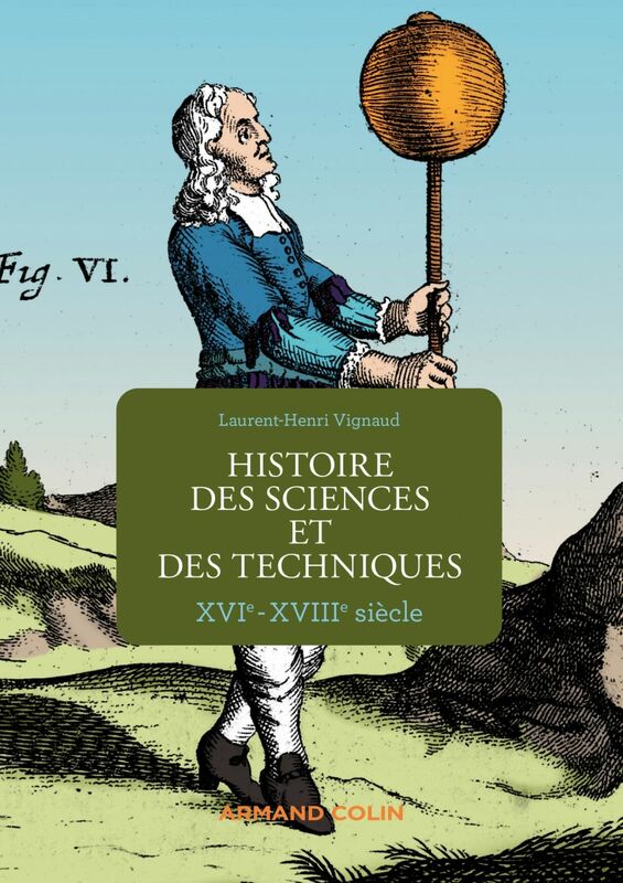 Histoire des sciences et des techniques XVIe-XVIIIe siècle