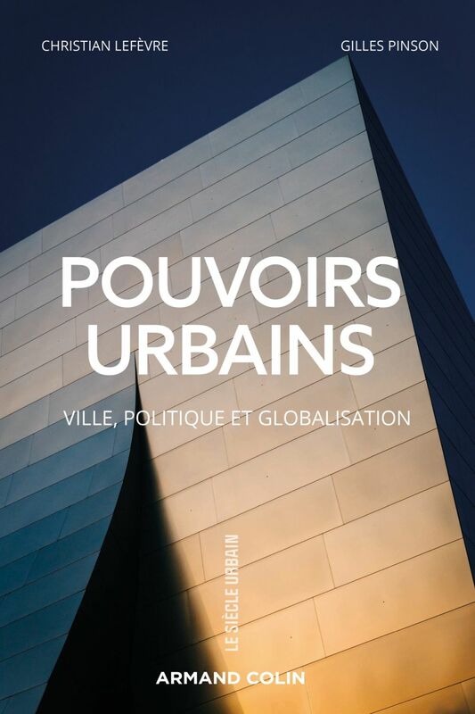 Pouvoirs urbains Ville, politique et globalisation