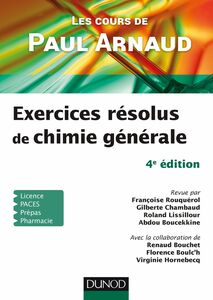 Les cours de Paul Arnaud - 4e éd. Exercices résolus de Chimie générale