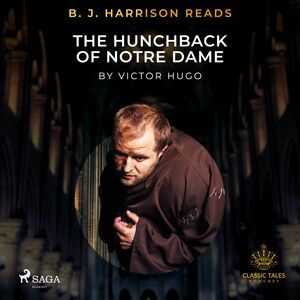 B. J. Harrison Reads The Hunchback of Notre Dame