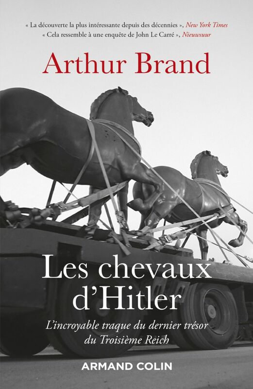 Les chevaux d'Hitler L'incroyable traque du dernier trésor du IIIe Reich