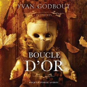 Boucle d'or : Les contes interdits Boucle d'or
