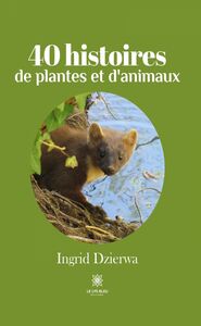 40 histoires de plantes et d'animaux Recueil de poésies
