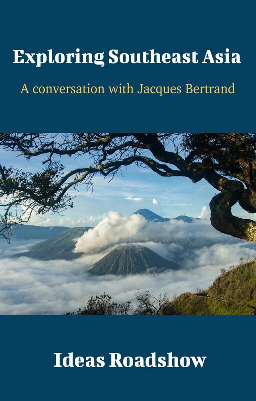 Exploring Southeast Asia - A Conversation with Jacques Bertrand