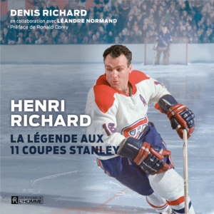 Henri Richard La légende aux 11 coupes Stanley