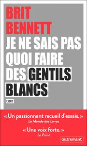 Je ne sais pas quoi faire des gentils blancs