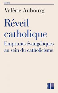 Réveil catholique Emprunts évangéliques au sein du catholicisme