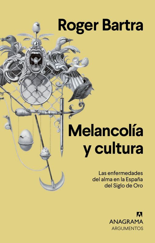Melancolía y cultura Las enfermedades del alma en la España del Siglo de Oro