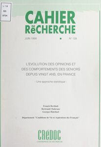 L'évolution des opinions et des comportements des seniors, depuis vingt ans, en France Une approche statistique