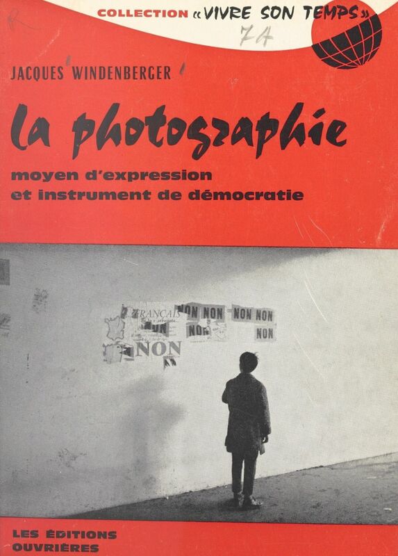 La photographie Moyen d'expression et instrument de démocratie. L'information-participation photographique