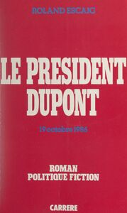 Le Président Dupont 19 octobre 1986