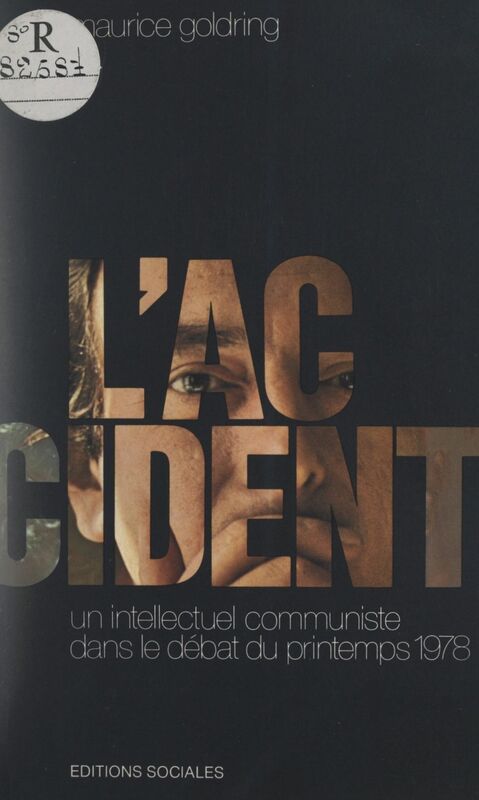 L'accident Un intellectuel communiste dans le débat du printemps 1978